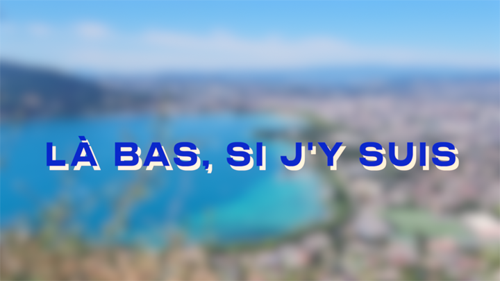 là bas, si j'y suis