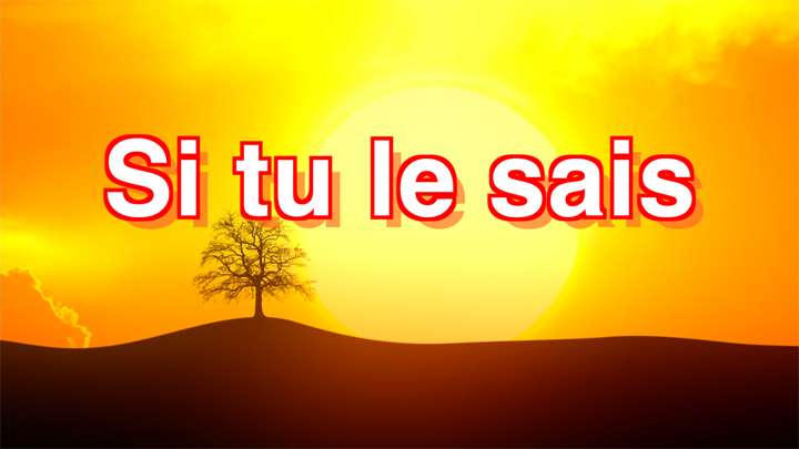 Si tu le sais